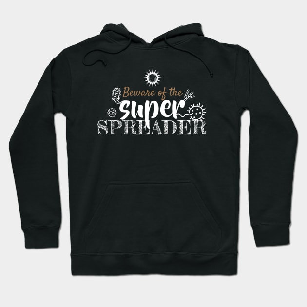 beware of the super spreader Hoodie by CHNSHIRT